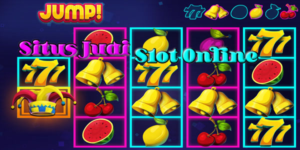 Nama Situs Judi Slot Online Gacor Terbaik dan Terpercaya 2023 Jackpot Terbesar Jump