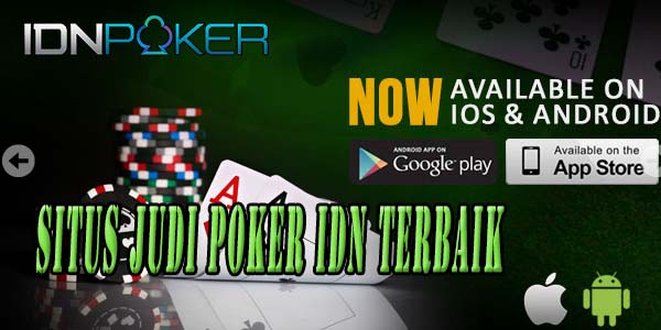 Situs Judi Poker Idn Play Terbaik dan Terpercaya 2023 Gampang Jackpot Terbesar