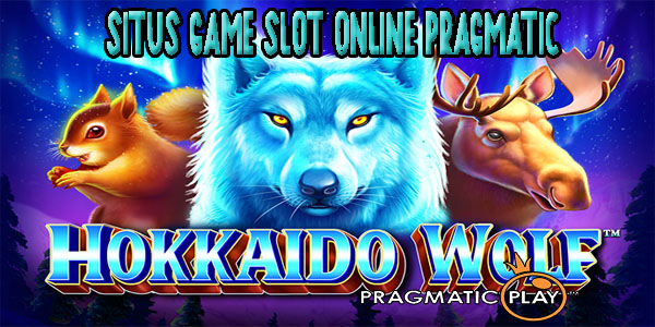 Situs Game Judi Slot Online Gacor Terbaik Resmi Terpercaya Gampang Menang Hokkaido Wolf