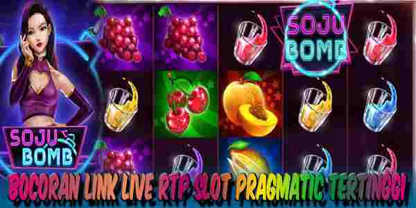 Link RTP Live Slot Pragmatic Tertinggi Hari Ini Jackpot Terbesar Soju Bomb