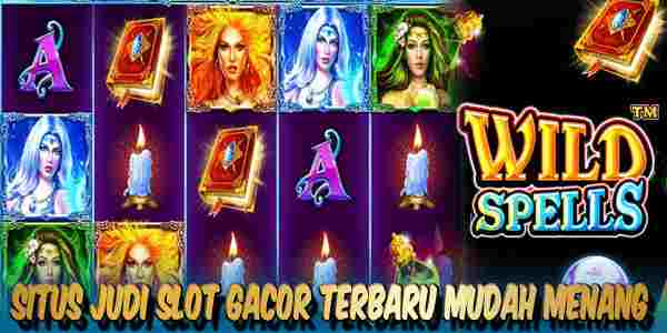 Situs Judi Slot Gacor Terbaru dan Terpercaya Mudah Menang Wild Spells